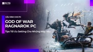 Tối Ưu Cấu Hình God Of War PC