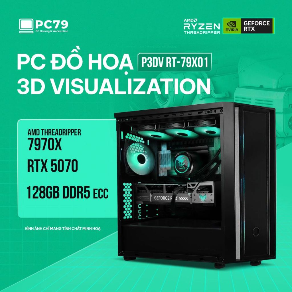PC ĐỒ HOẠ 3D VISUALIZATION P3DV RT-79X01