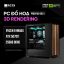 PC ĐỒ HOẠ NEW 3D RENDERING PREN R9-9X01 (1)