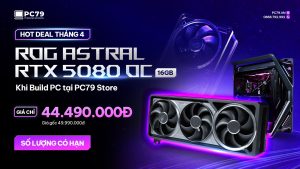 PC79 HOT DEAL THÁNG 4 RTX 5080 ASTRAL 2 WEBSITE