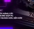 5 bước nâng cấp ổ cứng SSD NVMe giúp PC chạy nhanh hơn, bền hơn