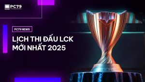 Lịch thi đấu LCK 2025